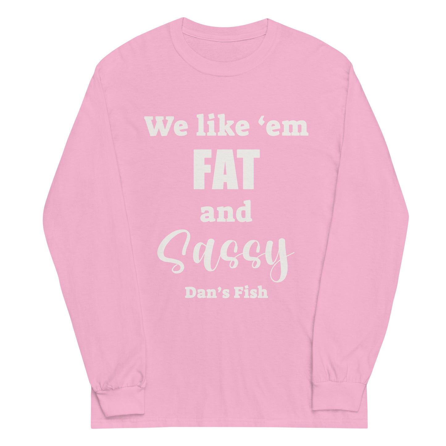 Fat and Sassy Classic Long Sleeve Tee