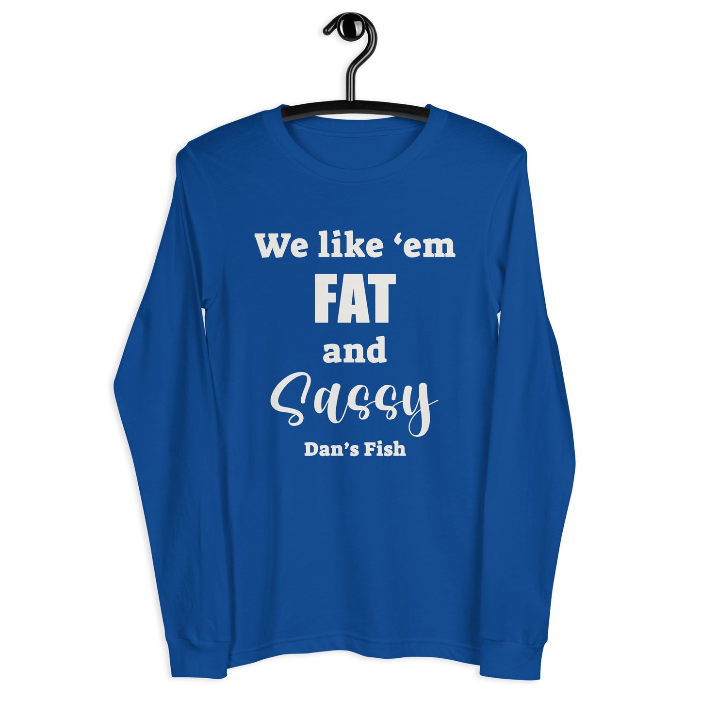 Fat and Sassy Premium Long Sleeve Tee