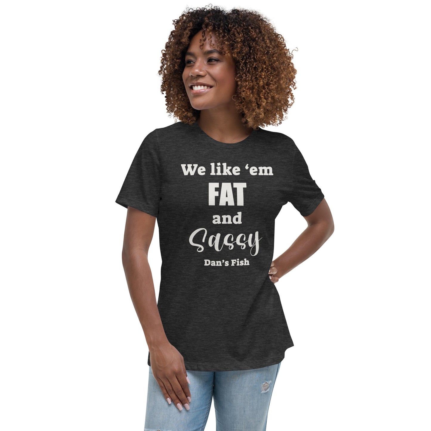 Fat and Sassy Women's Relaxed Tee